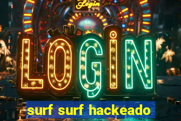 surf surf hackeado